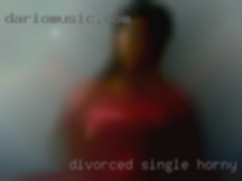 Divorced single horny or seperated plz from Somerset.